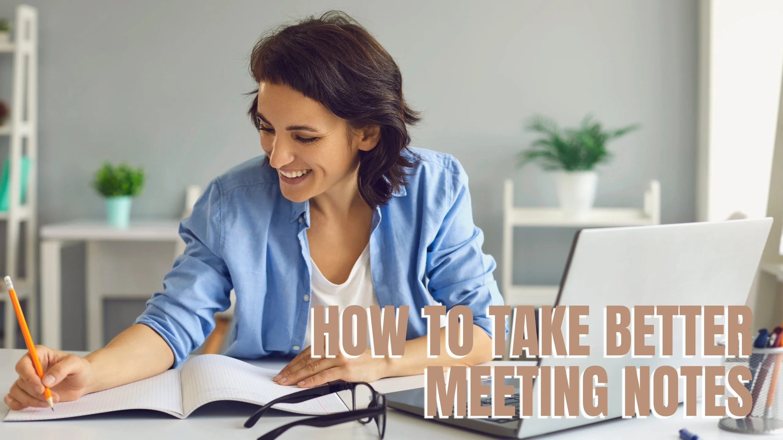 How to Take Meeting Notes: Complete Guide with Templates & AI Tools